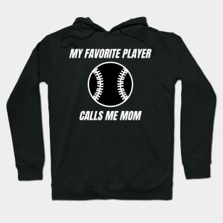 My Favorite Player Calls Me Mom. Mom Design for Mothers Day, Birthdays or Christmas. Hoodie